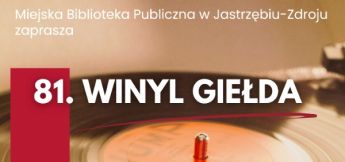 81. WINYL GIEŁDA w sobotę, 14 lutego o godzinie 10:00 w Bibliotece Głównej.
