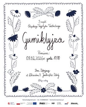 GUMIKLYJZA - 3 część Śląskiego Tryptyku Teatralnego 08.01.2026 r. Dom Zdrojowy, ul. Witczaka 5