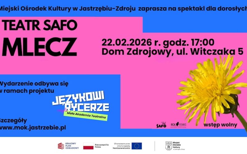 Spektakl dla dorosłych "Mlecz" - Teatr SAFO - 22 lutego 2026 r., Dom Zdrojowy godz. 17:00